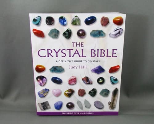 The Crystal Bible: A Definitive Guide to Crystals